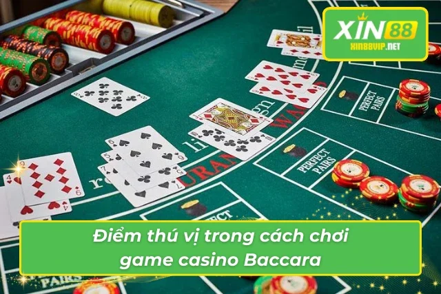 Baccarat XIN88: Cơ Hội Thắng Lớn Cùng Trải Nghiệm Chân Thực Game casino Baccara với phong cách chơi đầy kích thích