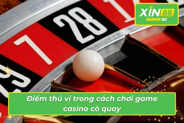 Roulette XIN88: Hành Trình Chinh Phục Cò Quay Đầy Kịch Tính Game casino cò quay và sức hút khó phai nhoà